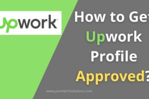 How to Get Upwork Profile Approved