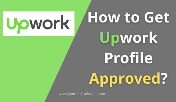 How to Get Upwork Profile Approved