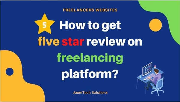 How to get Five Star Review on Freelancing Platform