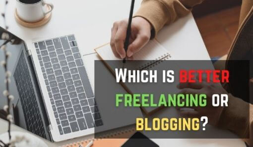 Which is better freelancing or blogging?