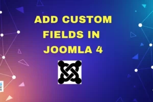 add-Custom-Fields-in-Joomla-4