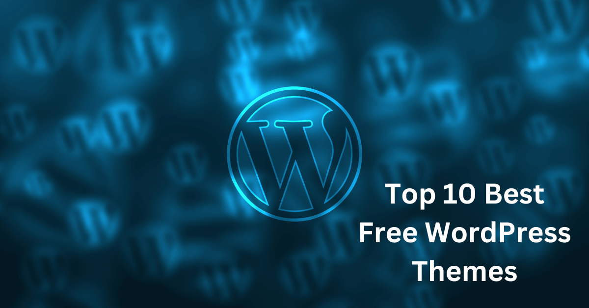 Top 10 Best Free WordPress Themes in 2023