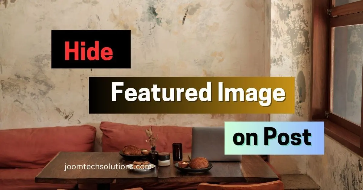 How to Hide featured image on post in WordPress