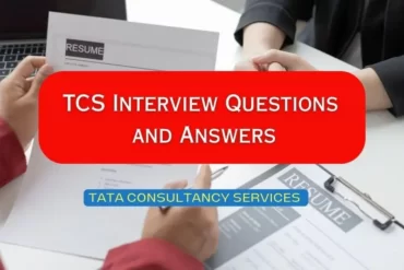 TCS Interview Questions and Answers for Experienced