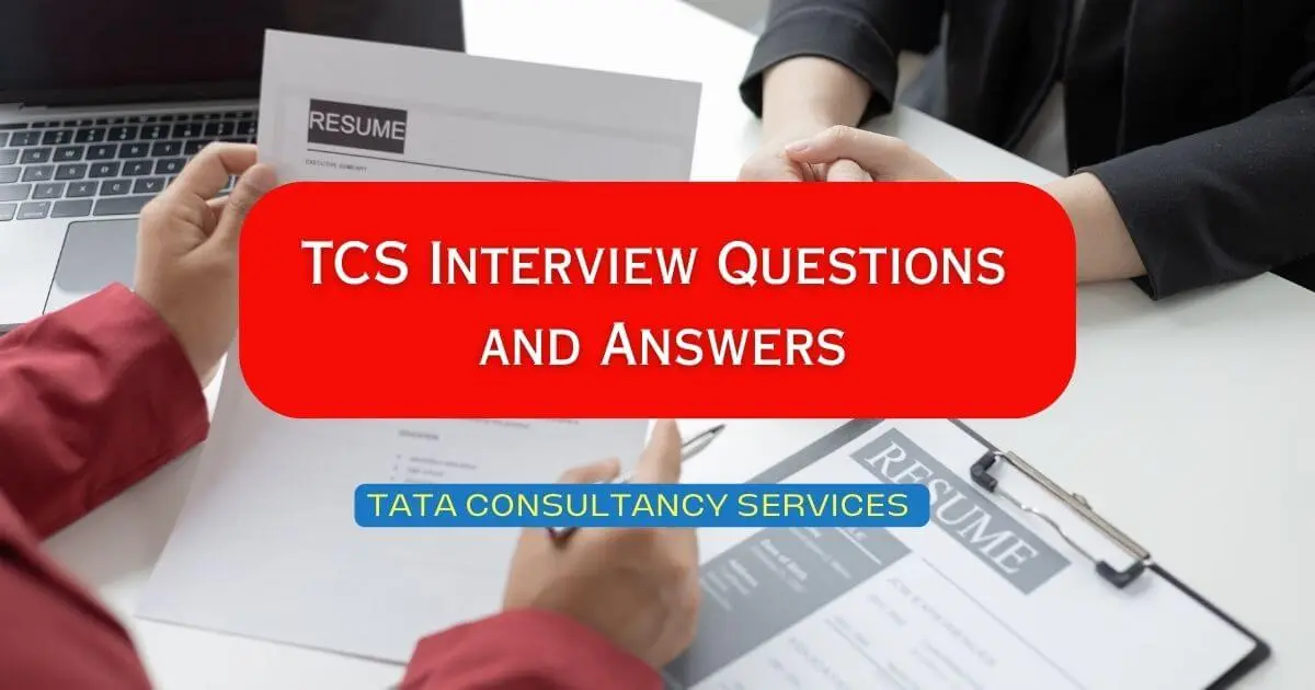 TCS Interview Questions and Answers for Experienced