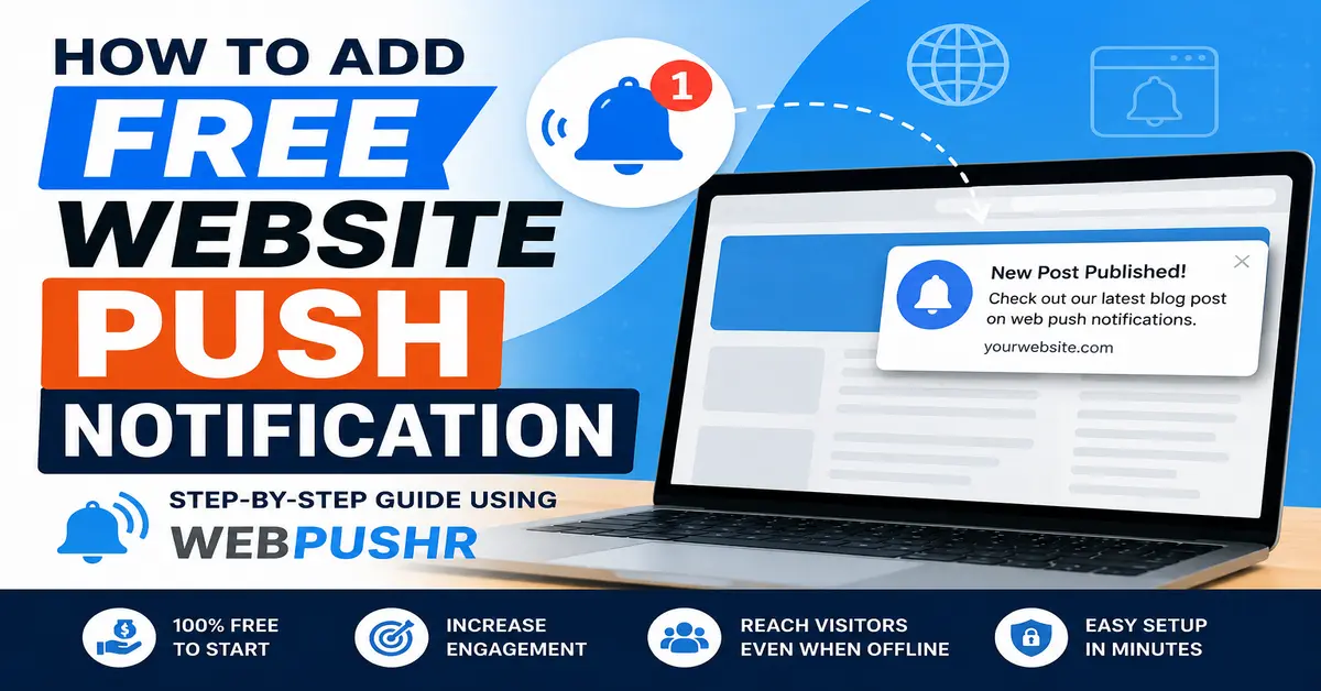 Step-by-step guide to add free website push notification using Webpushr on any website