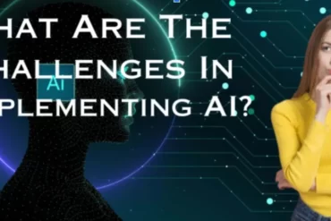 The Benefits And Challenges Of Implement Ai