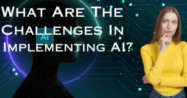 The Benefits And Challenges Of Implement Ai