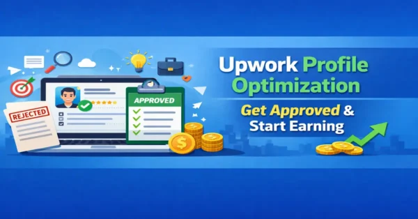 Upwork profile optimization guide showing approved vs rejected profile with tips to get approved and start earning