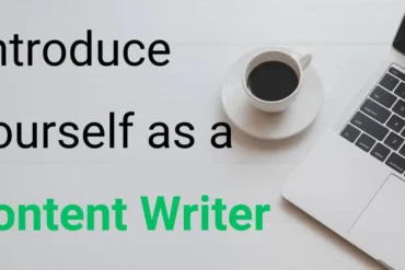 How to Introduce Yourself as a Content Writer