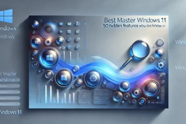 Best Master Windows 11 50 Hidden Features