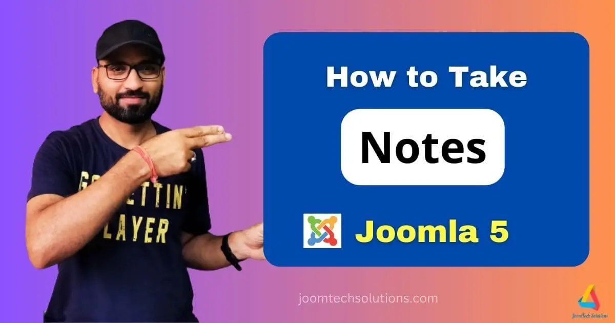 How to Take Notes in Joomla 5