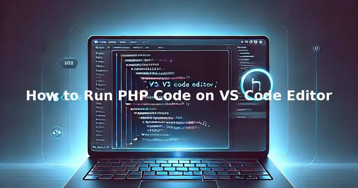 How to run PHP code on VS Code Editor